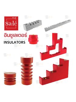 อินซูเลเตอร์ BUS-BAR INSULATORS & SUPPORT (Sale' (ซาเล่)) SSM series, SEL series, SCT series