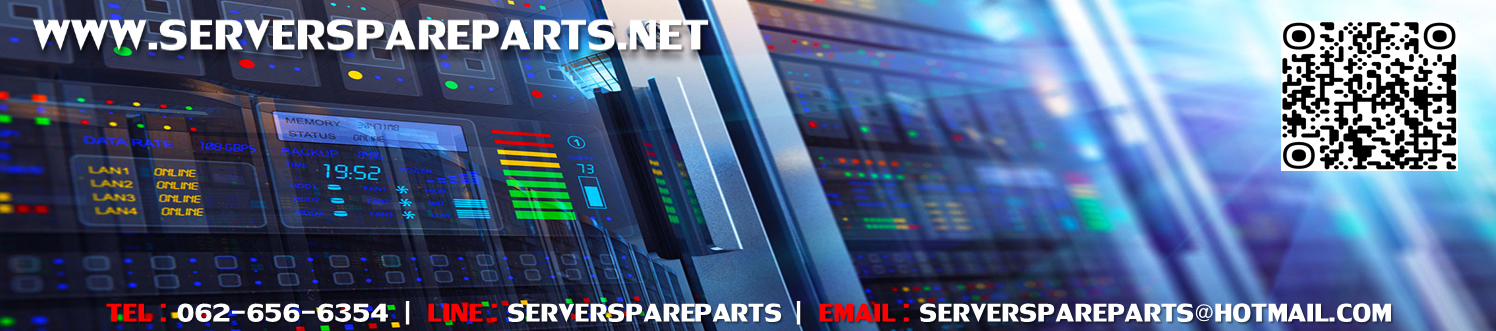 Server Spare Parts :: ขาย,จำหน่าย อะไหล่ ชิ้นส่วน (Spare Parts) อุปกรณ์เครื่องเซิร์ฟเวอร์และเครื่องเวิร์คสเตชั่น (Servers & Work Station) ทุกรุ่น ทุกยี่ห้อ