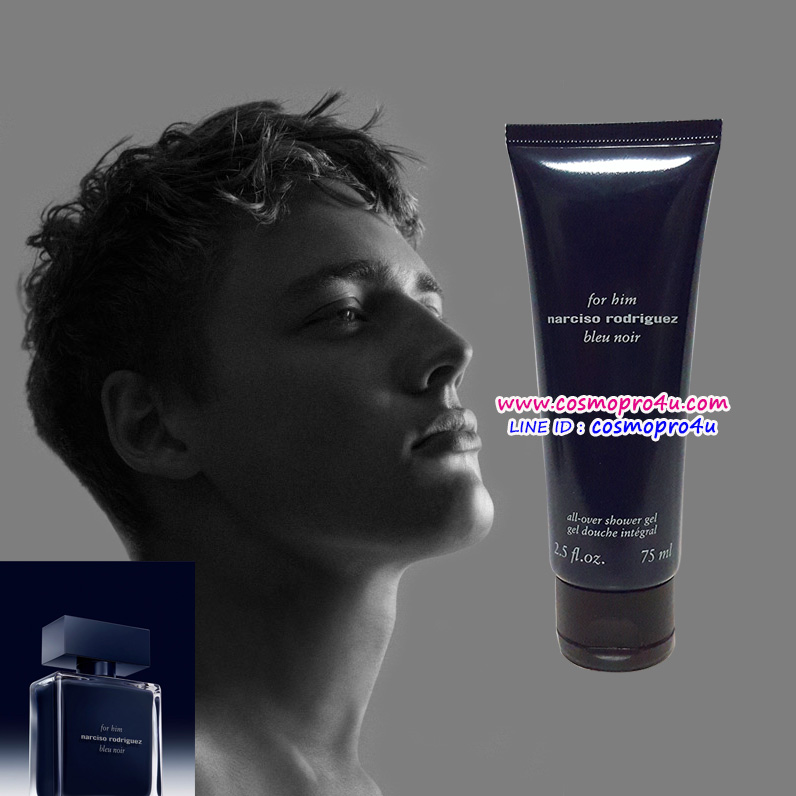 (เจลอาบน้ำ) อาบน้ำกลิ่นน้ำหอม NARCISO RODRIGUEZ For Him Bleu Noir (ผู้ชาย) 75 ml. นาร์ซิโซ โรดริเกวซ กลิ่นหอมสะอาด ชัดเจน พลังอำนาจ เซ็กซี่ล้ำลึก
