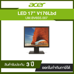 Acer LED 17" V176Lbd Maximum resolution and refresh rate : 1280x1024 @75Hz รับประกัน 3 ปี